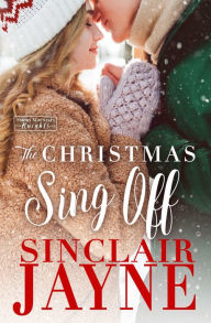 Title: The Christmas Sing Off, Author: Sinclair Jayne