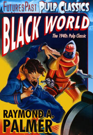 Title: Black World: Masterful Saga of a Female Space Pirate, Author: Palmer Raymond A.