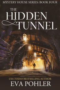 Title: The Hidden Tunnel, Author: Eva Pohler