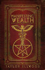 Manifesting Wealth: Practical Magic for Love, Prosperity, and Health