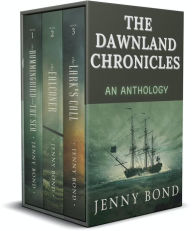Title: The Dawnland Chronicles: an anthology (Books 1-3), Author: Jenny Bond