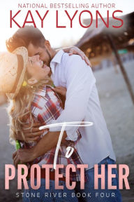 Title: To Protect Her: A Damsel in Distress Best Friend's Little Sister Forbidden Secret Baby Romance, Author: Kay Lyons