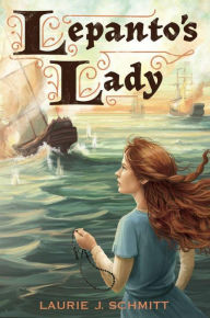 Title: Lepanto's Lady, Author: Laurie Schmitt