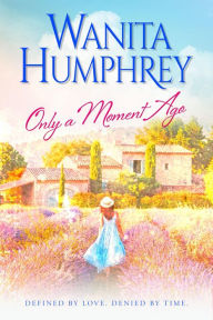 Title: Only A Moment Ago, Author: Wanita Humphrey