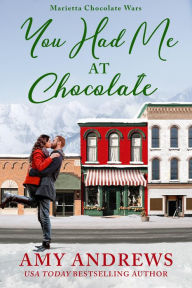 Title: You Had Me at Chocolate, Author: Amy Andrews