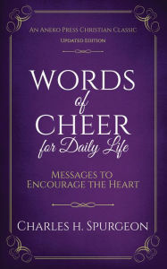 Words of Cheer for Daily Life: Messages to Encourage the Heart