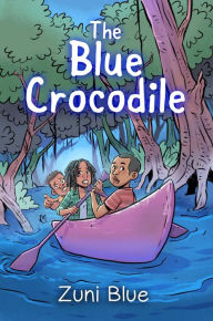 Title: The Blue Crocodile, Author: Zuni Blue