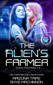 Title: The Alien's Farmer, Author: Skye Mackinnon