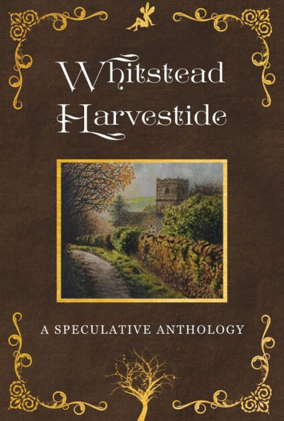 Whitstead Harvestide: A Speculative Anthology