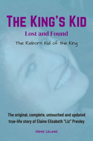 Title: The King's Kid: Lost and Found The Reborn Kid of the King, Author: Irene Leland