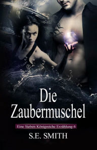 Title: Die Zaubermuschel, Author: S. E. Smith