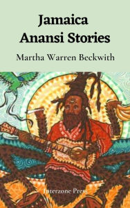 Title: Jamaica Anansi Stories, Author: Martha Warren Beckwith