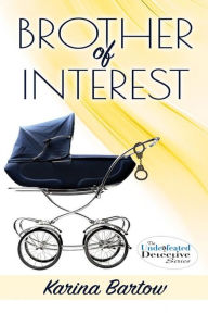 Title: Brother of Interest, Author: Karina Bartow