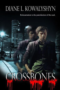 Title: Crossbones, Author: Diane L. Kowalyshyn