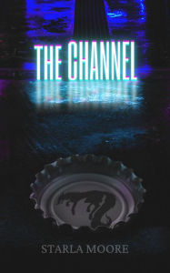 Title: The Channel, Author: Starla Moore