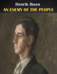 Title: An Enemy of the People, Author: Henrik Ibsen