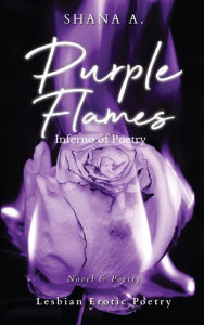 Title: Purple Flames: Inferno of Poetry, Author: Shana A.
