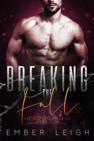 Title: Breaking the Fall, Author: Ember Leigh