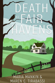 Google books pdf downloads Death at Fair Havens (English literature)  by Maria Mankin, Maren C. Tirabassi