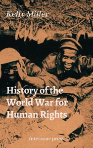 Title: Kelly Miller's History of the World War for Human Rights, Author: Belle Wagner