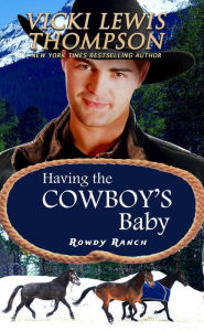 Title: Having the Cowboy's Baby, Author: Vicki Lewis Thompson