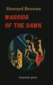 Title: Warrior of the Dawn, Author: Howard Browne