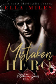 Title: Mistaken Hero, Author: Ella Miles