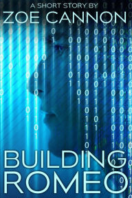 Title: Building Romeo, Author: Zoe Cannon