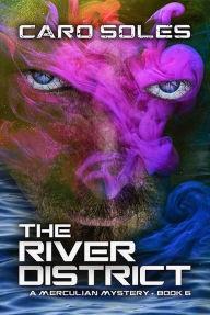 Title: The River District, Author: Caro Soles