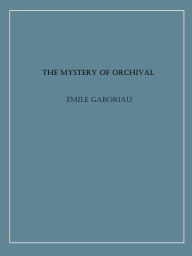 Title: The Mystery of Orchival, Author: Emile Gaboriau