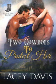 Title: Two Cowboys to Protect Her, Author: Lacey Davis