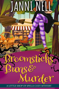 Title: Broomsticks, Buns & Murder, Author: Janni Nell