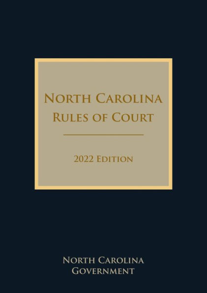 North Carolina Rules of Court 2022 Edition
