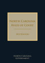 North Carolina Rules of Court 2022 Edition