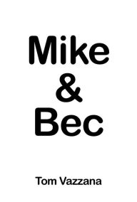 Title: Mike & Bec, Author: Tom Vazzana