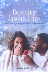 Title: Receiving Jason's Love: A Christian friends-to-love marriage-of-convenience romance, Author: Naima Joseph
