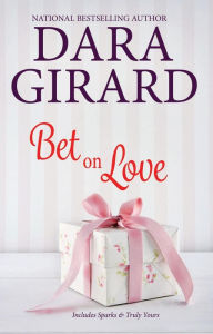 Title: Bet on Love, Author: Dara Girard