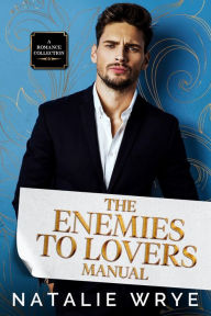 Title: The Enemies to Lovers Manual: A Romance Collection, Author: Natalie Wrye