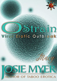 Title: O Strain: Viral Erotic Outbreak, Author: Josie Myer