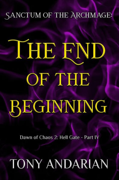 The End of the Beginning: (Sanctum of the Archmage: Hell Gate, Part IV)