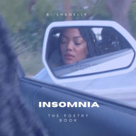 Title: INSOMNIA: A collection of poems since 2018, Author: Bria Shanelle