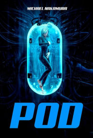 Title: POD: PERPETUAL OMNI DIVINE, Author: Michael Nakamura