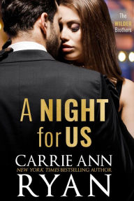 Title: A Night for Us: A Prequel in The Wilder Brothers Series, Author: Carrie Ann Ryan