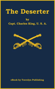 Title: The Deserter, Author: Charles King