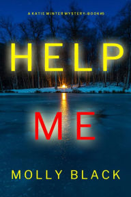 Title: Help Me (A Katie Winter FBI Suspense ThrillerBook 5), Author: Molly Black