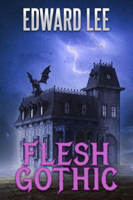 Title: Flesh Gothic, Author: Edward Lee