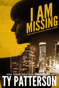 Title: I Am Missing: A Gripping Mystery Suspense Novel, Author: Ty Patterson