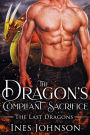 The Dragon's Compliant Sacrifice: a Dragon Shifter Romance