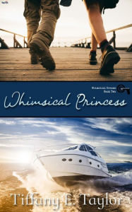 Title: Whimsical Princess, Author: Tiffany E. Taylor