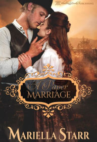 Title: A Paper Marriage: A Historical Arranged Marriage Romance, Author: Mariella Starr